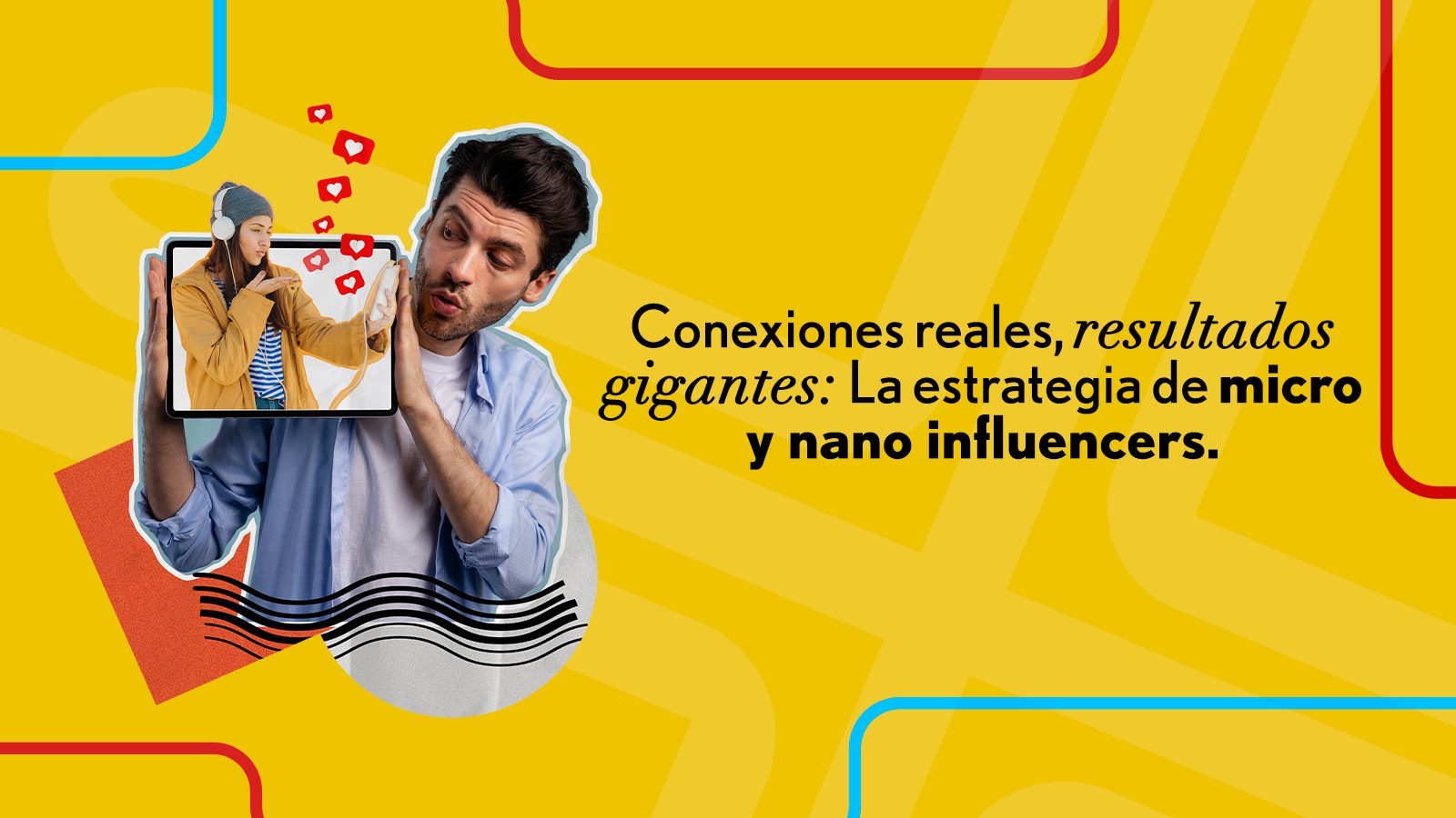 Conexiones Reales, Resultados Gigantes: La Estrategia de Micro y Nano Influencers